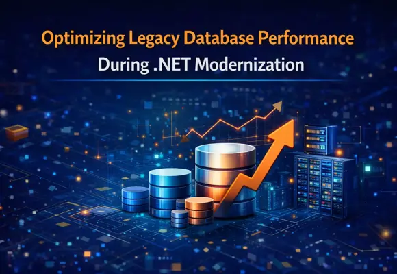 Optimizing Legacy Database Performance During .NET Application Modernization
